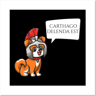 Carthago Delenda Est - Ancient Rome - Latin Language Quote - Roman Legionary Dog Posters and Art